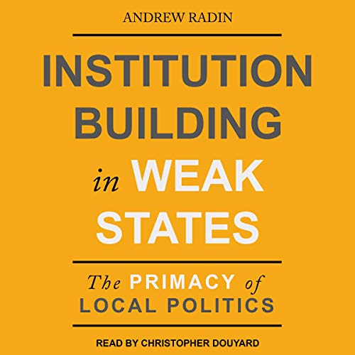 Institution Building in Weak States by Andrew Radin episode artwork