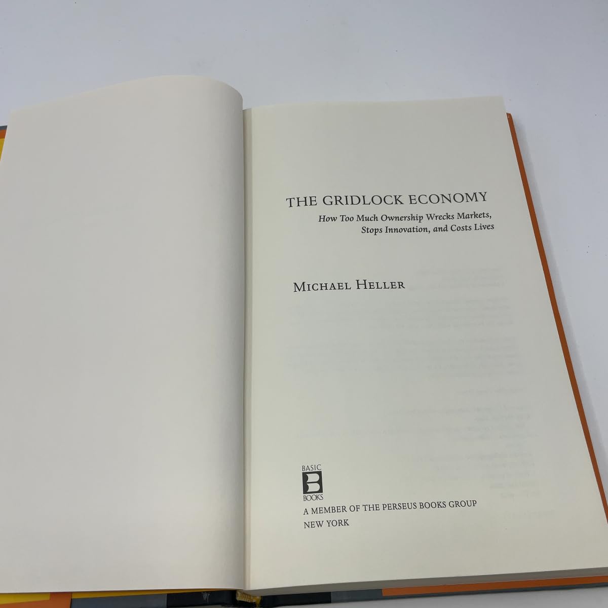 The Gridlock Economy: How Too Much Ownership Wrecks Markets, Stops Innovation, and Costs Lives