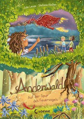 Anderwald (Band 2) - Auf der Spur des Feuervogels: Folge den Funken des Feuervogels - Geheimnisvolles Kinderbuch ab 8 Jahren (German Edition) - Leuze, Julie