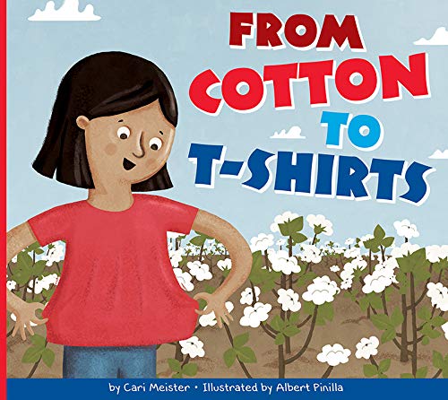 From Cotton to T-Shirts (Who Made My Stuff?)      Paperback – August 20, 2019
