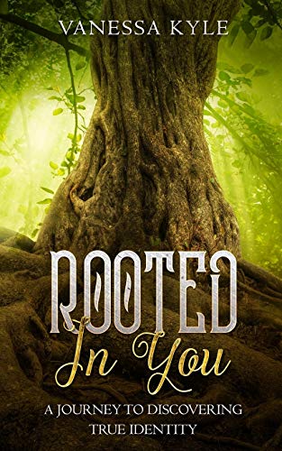 Rooted In You: A journey to discovering true identity