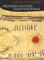 Premières Nations, Collections royales : Les Indiens des forêts et des prairies d'Amérique du Nord 291513345X Book Cover