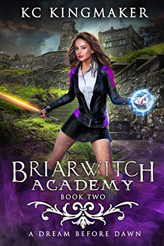 Briarwitch Academy 2: A Dream Before Dawn by [KC Kingmaker]