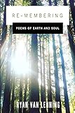 Re-Membering: Poems of Earth and Soul
