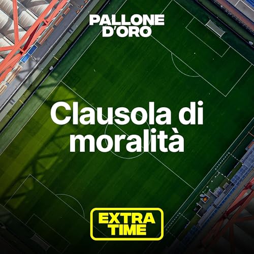 EXTRA TIME | Cos'&egrave; la clausola di moralit&agrave;?