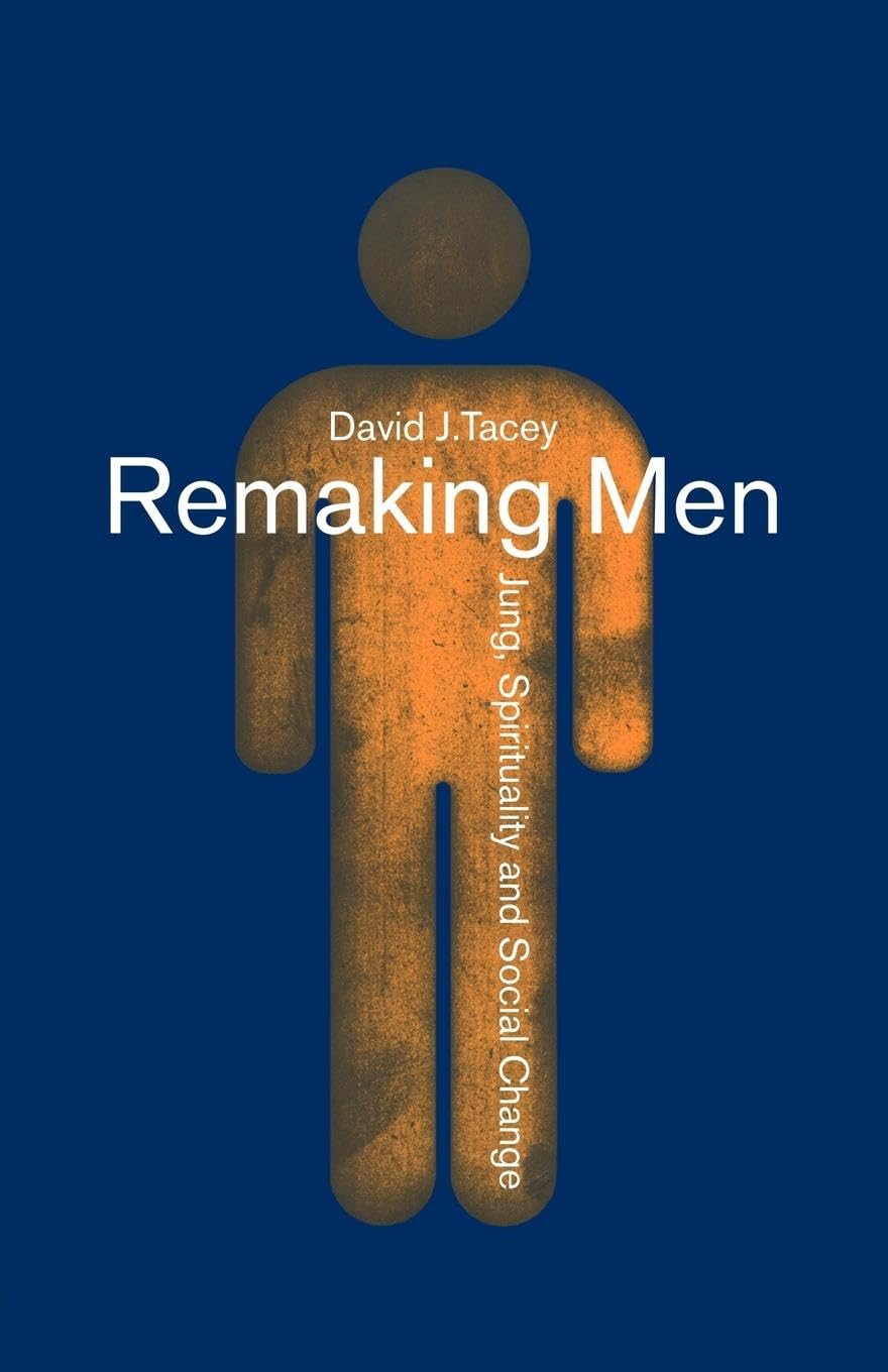 Remaking Men: Jung, Spirituality and Social Change