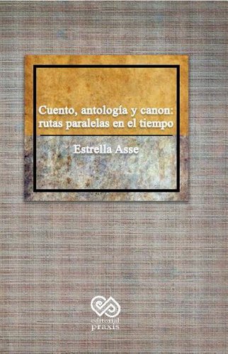 Cuento, antología y canon: rutas paralelas en el tiempo (Spanish Edition)