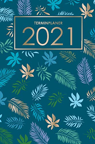 Terminplaner 2021 Organisiere, plane und notiere mit deinem Terminkalender, Wochenplaner und Taschenkalender das neue Jahr - Lebensfreude-Kalender