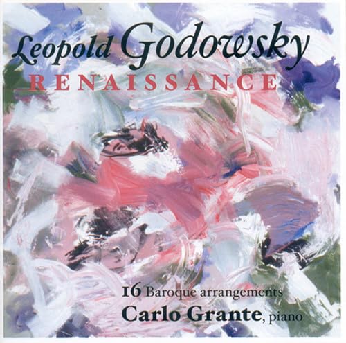 Leopold Godowsky: Renaissance