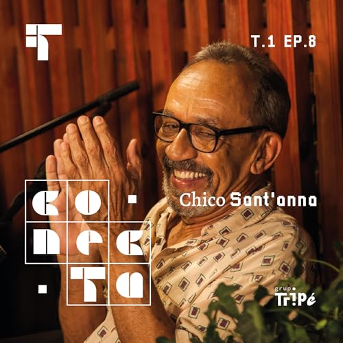 Tudo que podemos ser, com Chico Sant&rsquo;anna