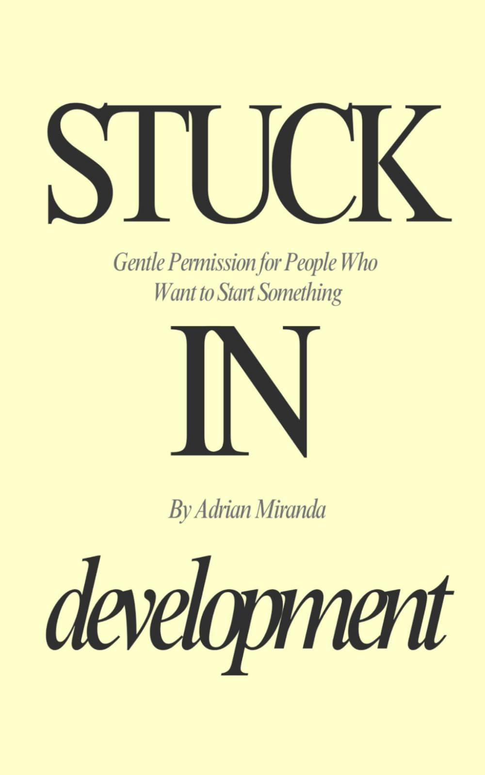Stuck in Development: Gentle Permission for People Who Want to Start Something