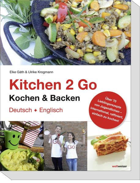 Kitchen 2 Go - Deutsch-Englisches Kochbuch für Schüleraustausch