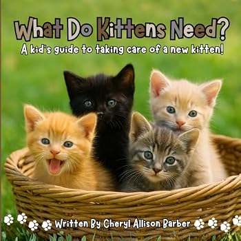 Paperback What Do Kittens Need?: A Kid's Guide To Taking Care Of A Kitten Book