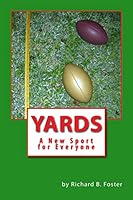 Yards: A New Sport for Everyone 1519548753 Book Cover