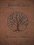 Ahnenforschung Mein Familienstammbaum: Arbeitsbuch für Hobby Ahnenforscher für mehrere Generationen, Familien Stammbaum, Ahnentafel und ... als Geschenk oder Geschenkidee als Hardcover