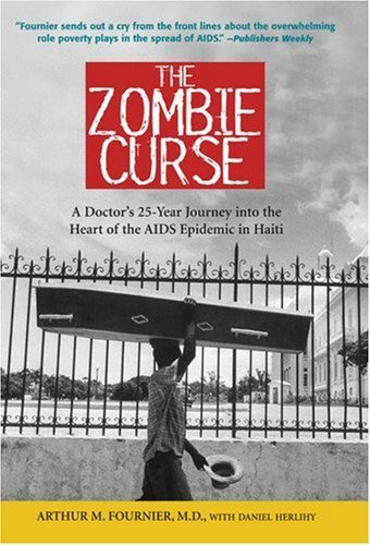 Buy The Zombie Curse: A Doctor's 25-year Journey Into the Heart of the AIDS Epidemic in Haiti — BookShops.in