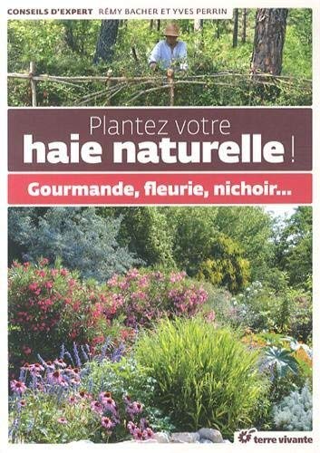 Télécharger Plantez votre haie naturelle ! : Gourmande, fleurie, nichoir... Gratuit