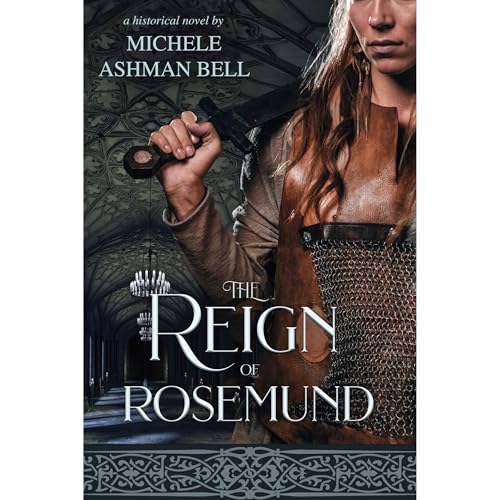 The Reign of Rosemund Audiobook By Michele Ashman Bell cover art