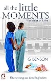 All the Little Moments 2: Was bleibt ist Liebe