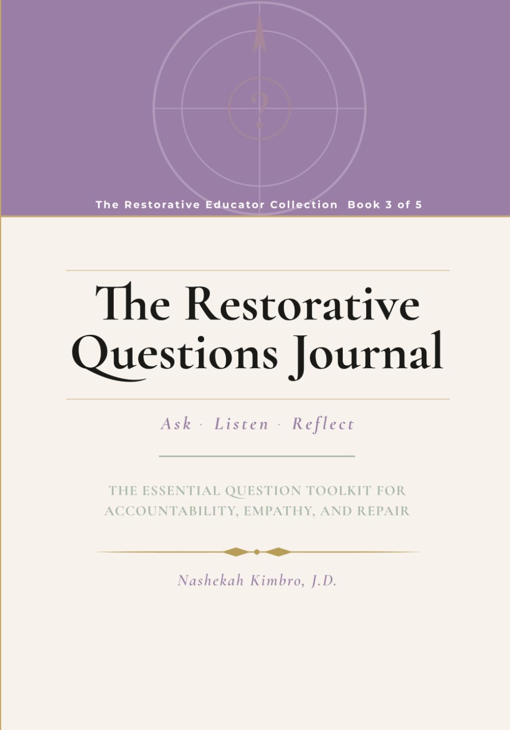 The Restorative Questions Journal: The Essential Question Toolkit for Accountability, Empathy, and Repair