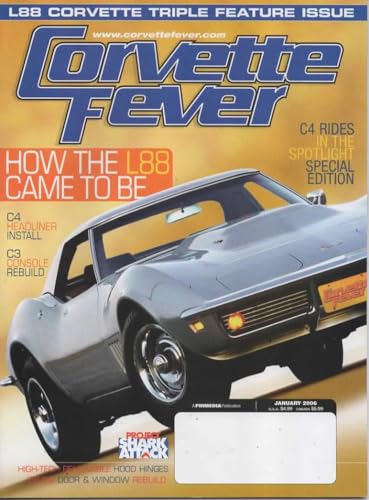 Corvette Fever Magazine, January 2006, 1968 L88 coupe, 1969 L88 Ebay Wonder, 1967 L88 Racer, 1993 ZR-1, C4 Headliner Install, C3 Console Build, 1968-1982 Door & Window Rebuild (ISSN: 0195-1661)