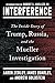 Interference: The Inside Story of Trump, Russia, and the Mueller Investigation