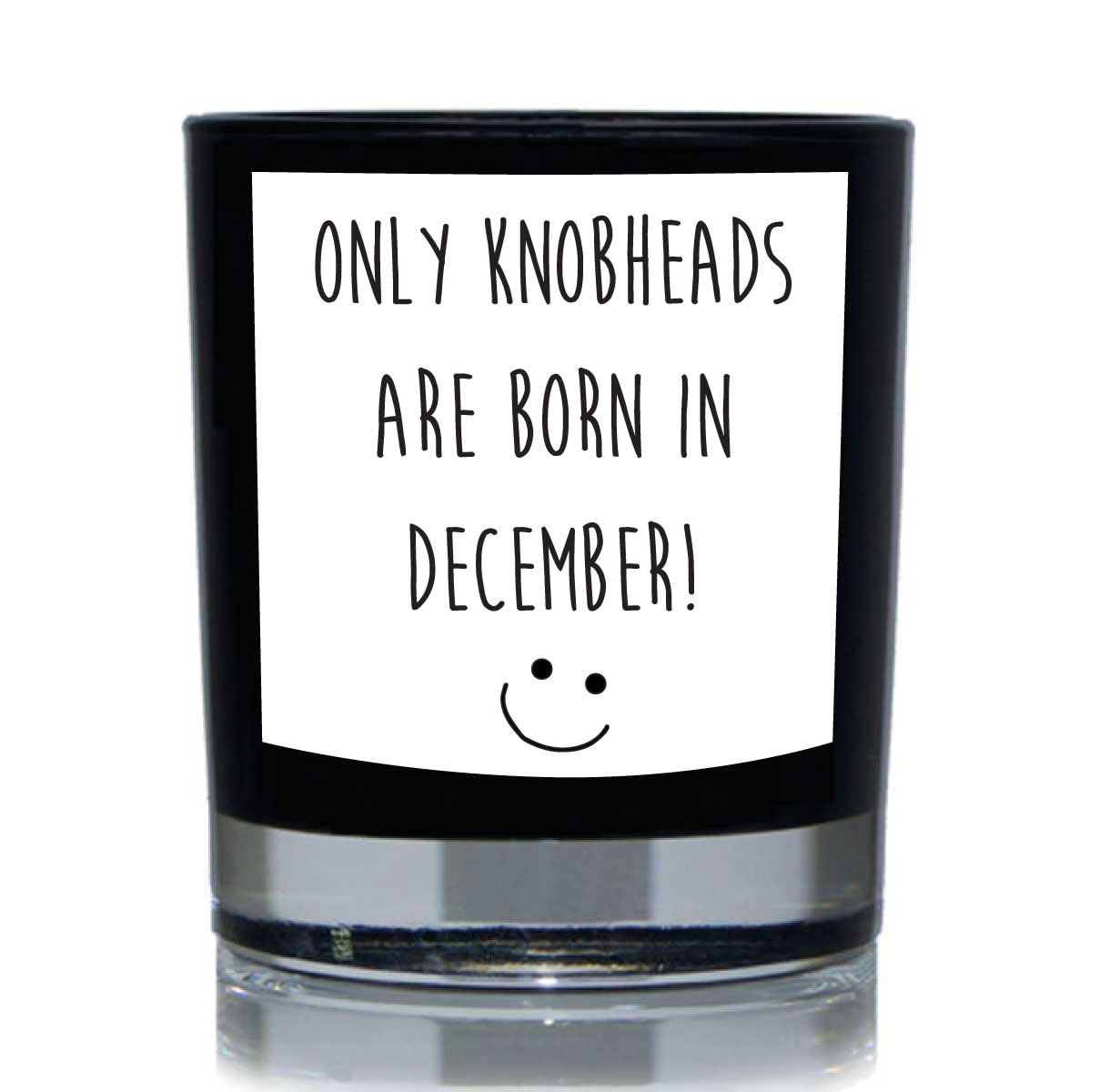 60 Second Makeover Limited Only Knobheads are Born in December Funny 20cl Candle