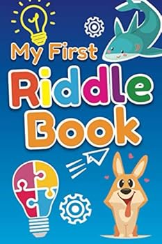 Paperback My First Riddle Book: Fun Riddles for Kindergarten and Preschool Boys and Girls; What Am I? Simple and Fun Riddles with Answers Book