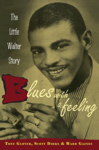 Télécharger Blues with a Feeling: The Little Walter Story (English Edition) PDF Ebook En Ligne