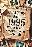  Jahrgang Juli 1995 – Was in deinem Geburtsmonat geschah: Ein persönliches Geschenk für alle, die im Juli 1995 geboren wurden – Die wichtigsten Ereignisse aus deinem ersten Lebensmonat