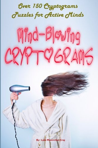 Mind-blowing Cryptograms