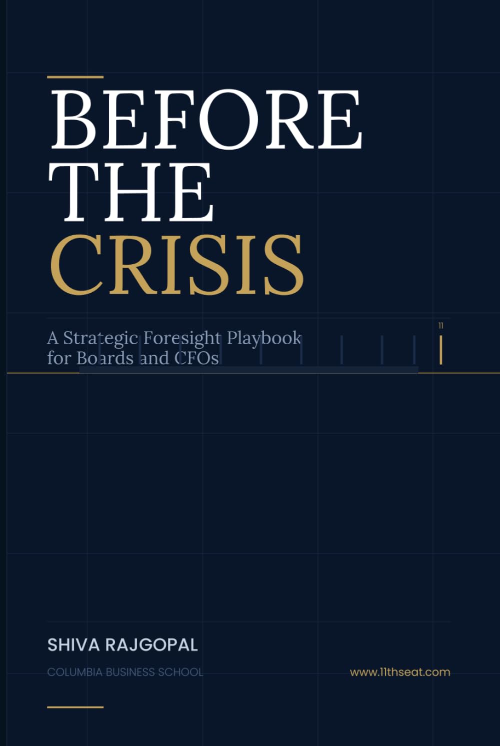 Before the Crisis: A Strategic Foresight Playbook for Boards and CFOs (The Eleventh Seat: Corporate Governance)