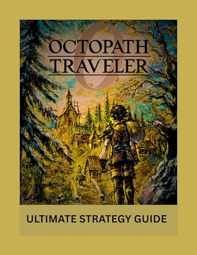 Octopath Traveler 0 Ultimate Strategy Guide (English Edition)