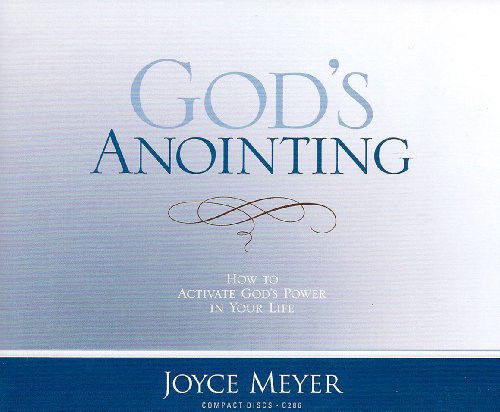 God's Anointing How to Activate God's Power in your Life
