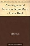  Zwanzigtausend Meilen unter\'m Meer - Erster Band