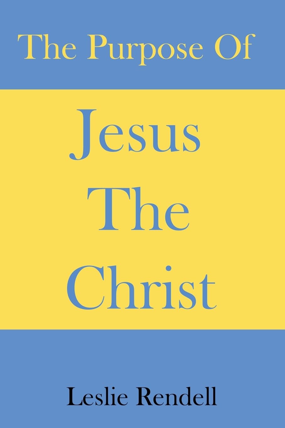 The Purpose of Jesus The Christ: 28 (Bible Studies)