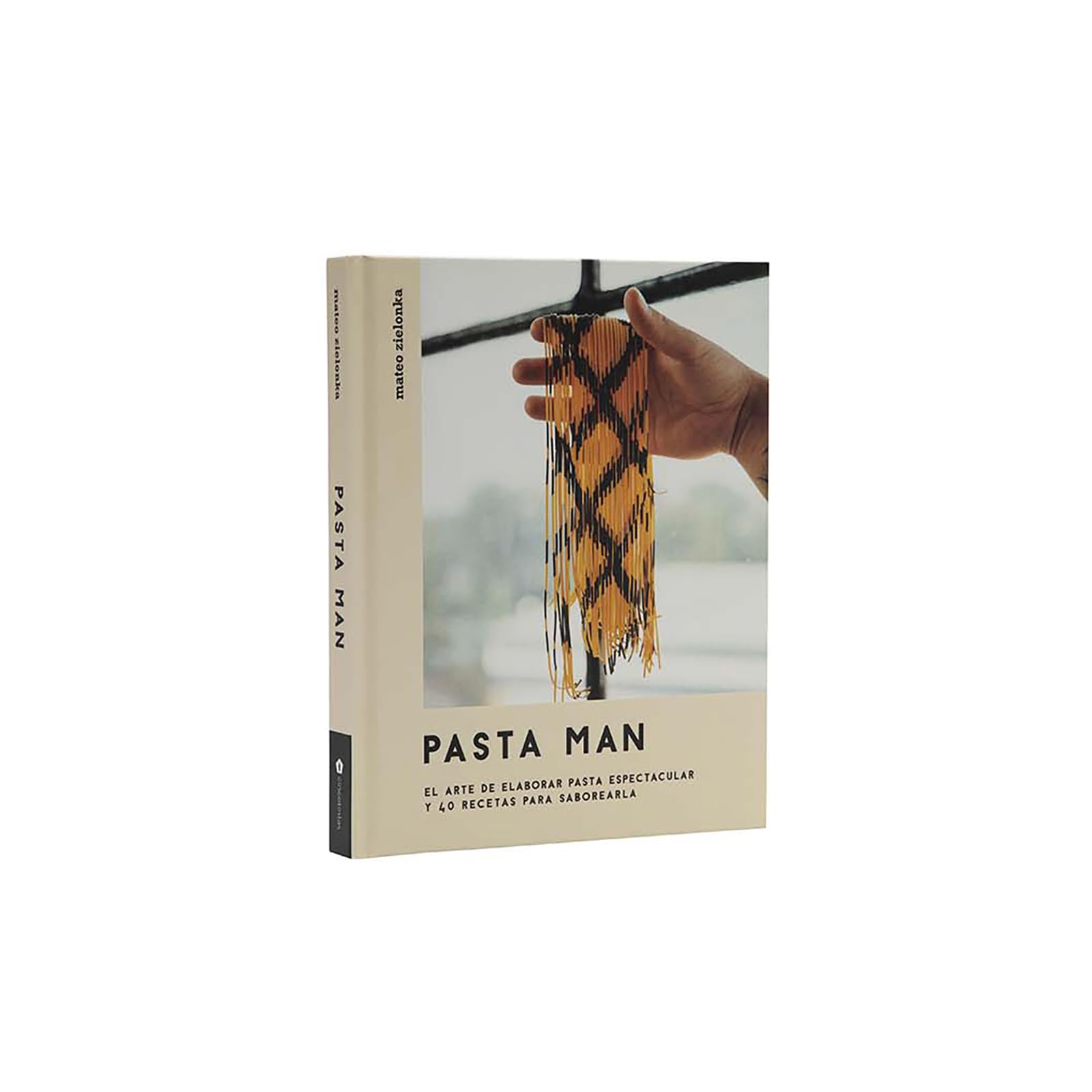 Pasta Man: El arte de elaborar pasta espectacular y 40 recetas para saborearla