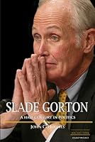 Slade Gorton: A Half Century in Politics 1889320242 Book Cover