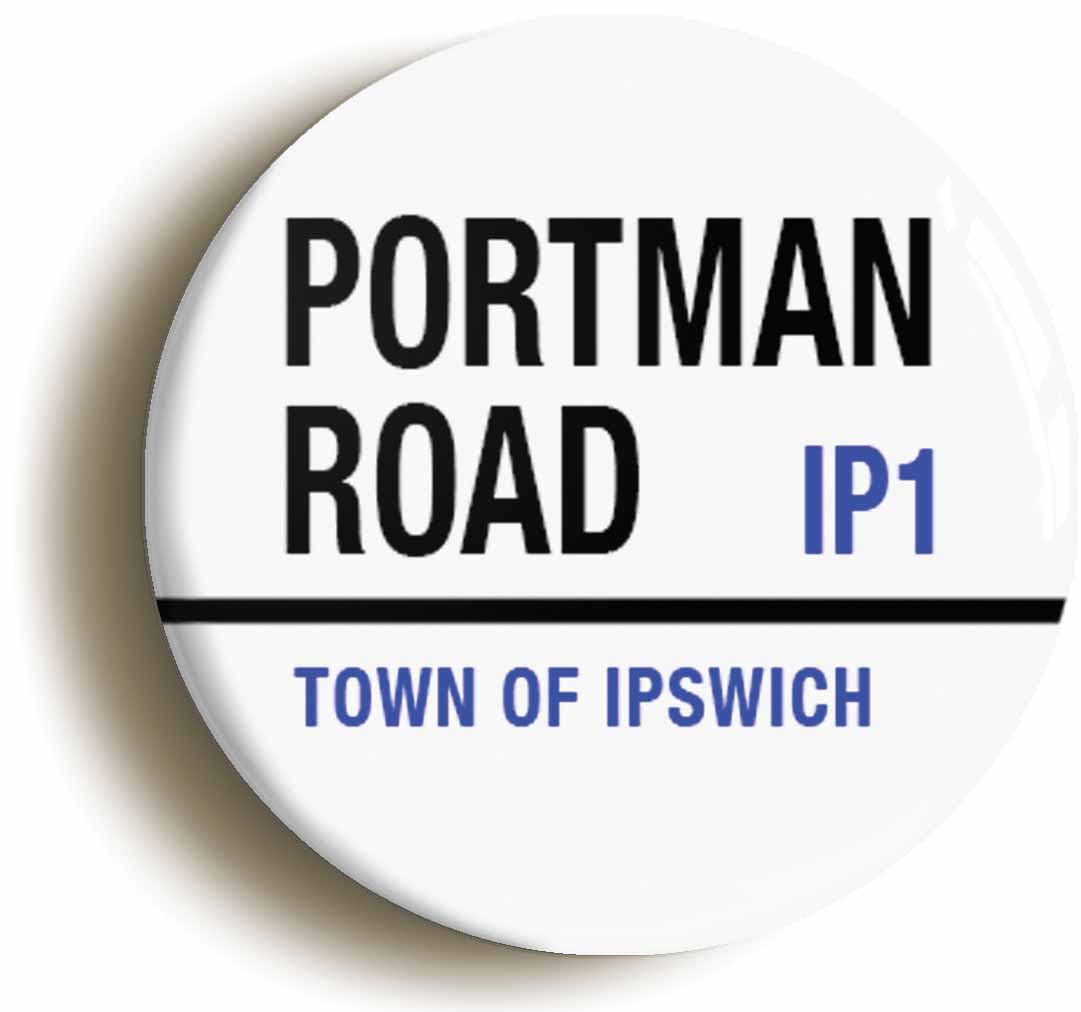 Ozorath White Portman Road Ip1 Town Of Ipswich Road Sign Fridge Magnet (Circular 2Inch / 50Mm Diameter)
