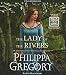 The Lady of the Rivers: A Novel (The Plantagenet and Tudor Novels)