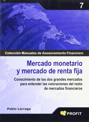 Mercado Monetario y Mercado de Renta Fija (Spanish Edition) by Pablo Larraga (2008-01-01)