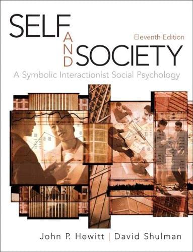 Self and Society: A Symbolic Interactionist Social Psychology Self and Society: A Symbolic Interactionist Social Psychology