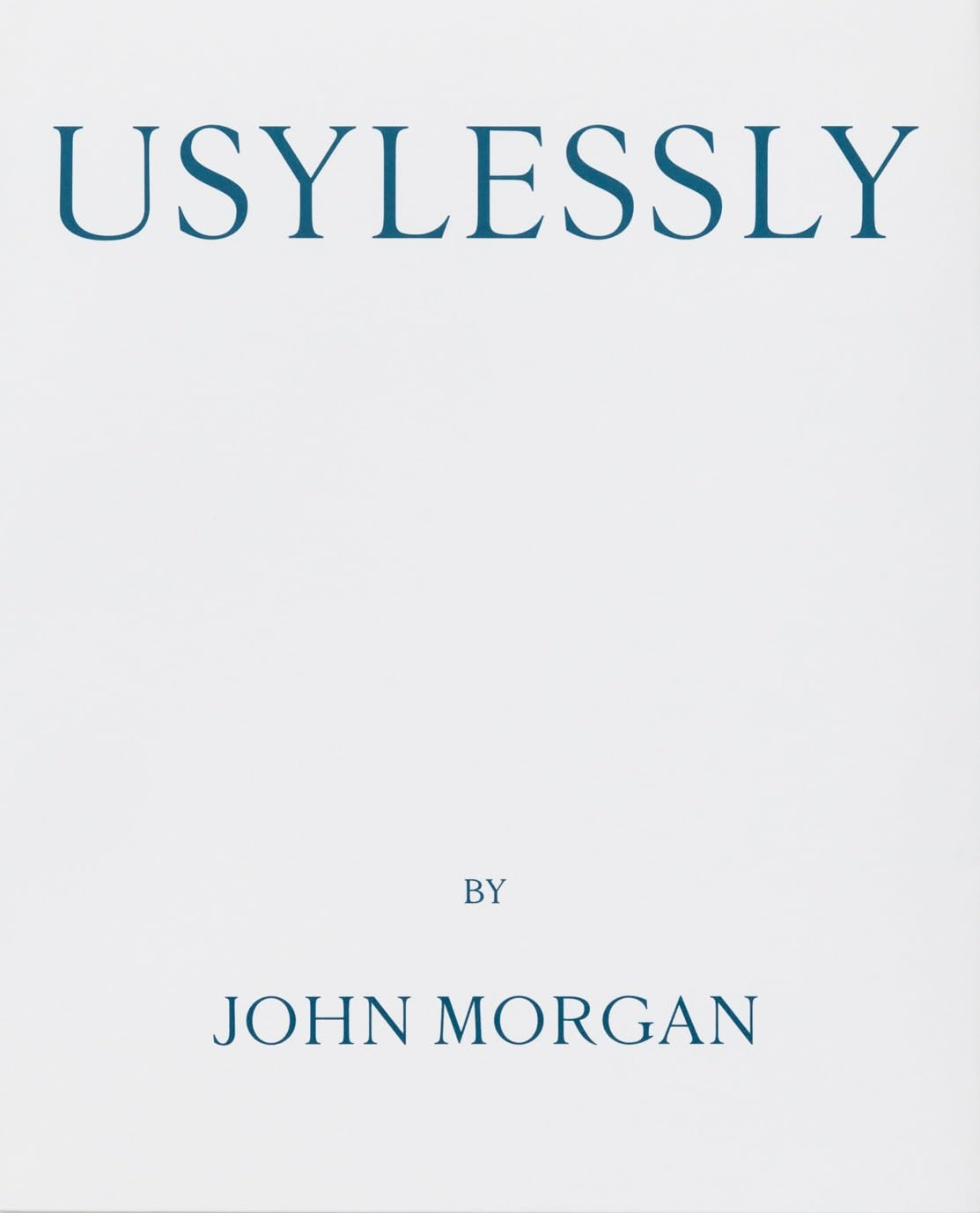 Usylessly Edition Two by John Morgan by Edward L. Bishop, John Morgan