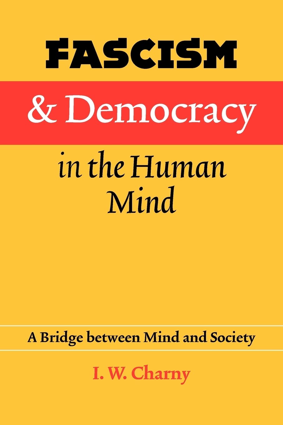Fascism and Democracy in the Human Mind: A Bridge between Mind and Society