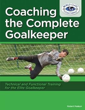 Paperback Coaching the Complete Goalkeeper Book