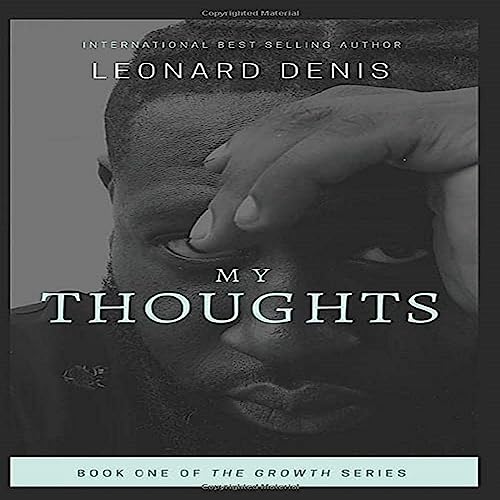 Leonard “Nostra” Denis's My Thoughts: Poems and Stuff