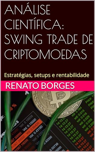 ANÁLISE CIENTÍFICA: SWING TRADE DE CRIPTOMOEDAS: Estratégias, set...