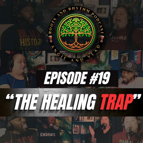 The Healing Trap: When Self-Work Becomes Self-Sabotage | Episode 19 cover art