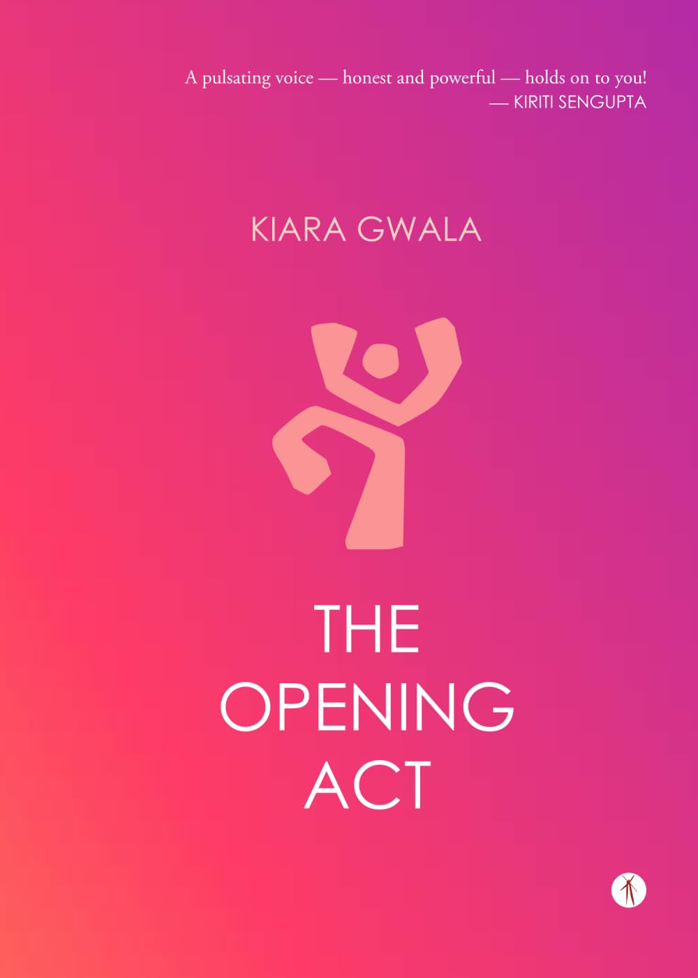 The Opening Act: Poems