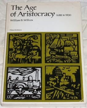 Paperback The Age of Aristocracy 1688 to 1830 (A History of England) Book
